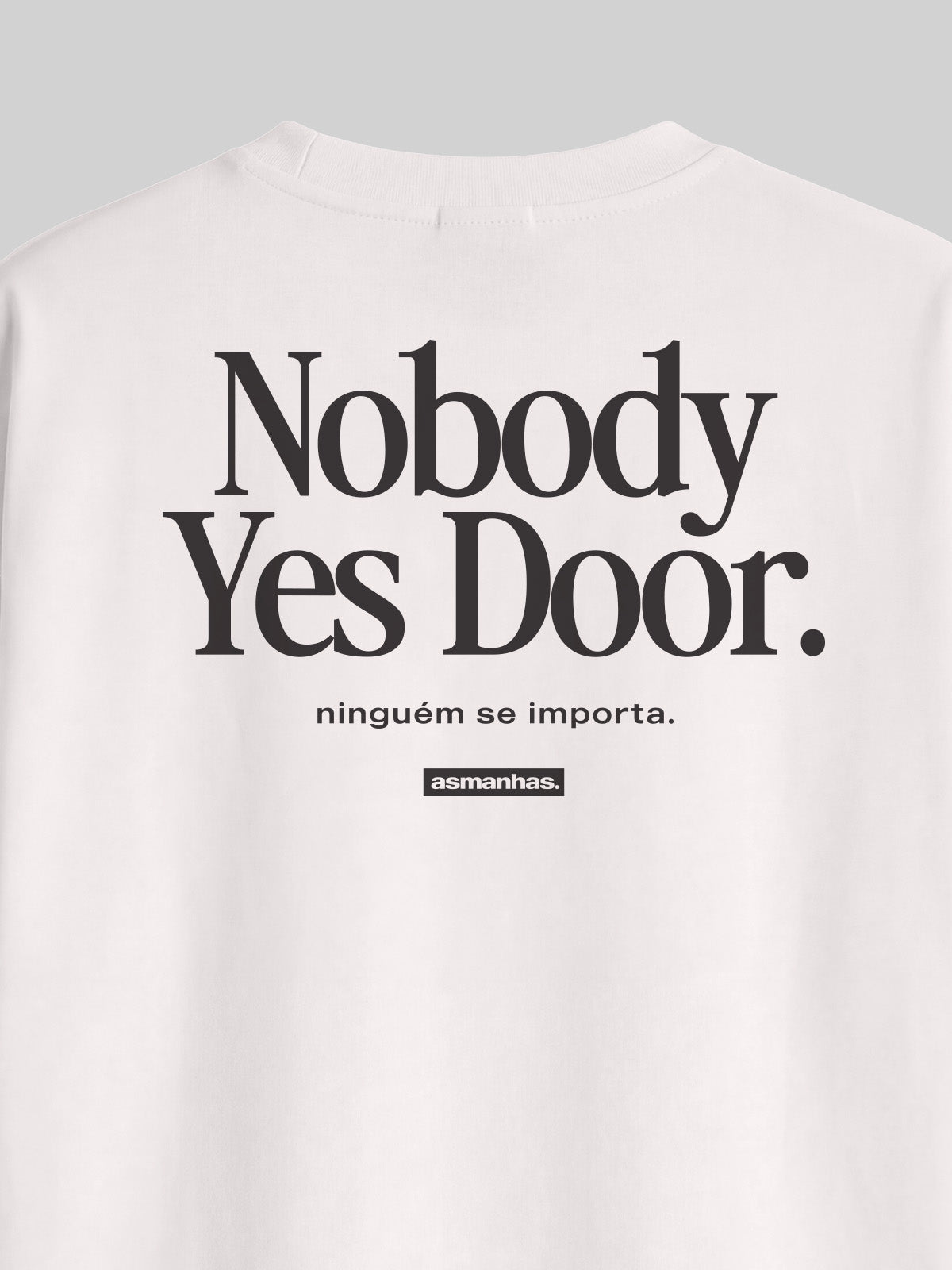 Camiseta Oversized  Nobody Yes Door Asmanhas