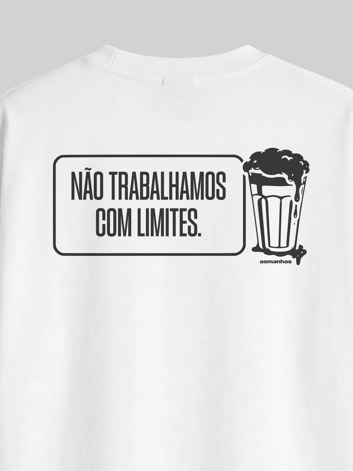 Camiseta Oversized Não Trabalhamos Com Limites Asmanhas