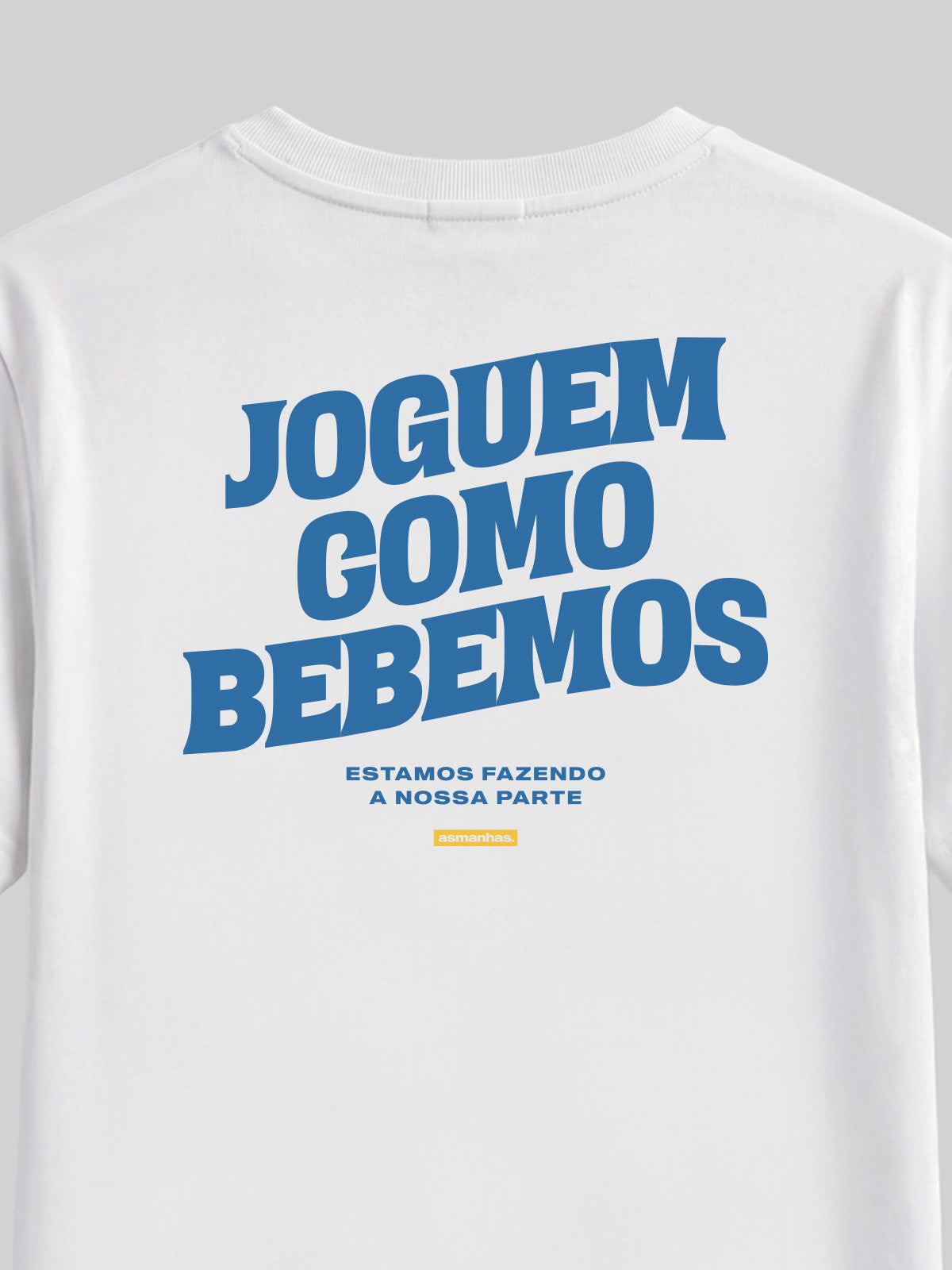 Camiseta Copa  Feminina Joguem Como Bebemos Asmanhas