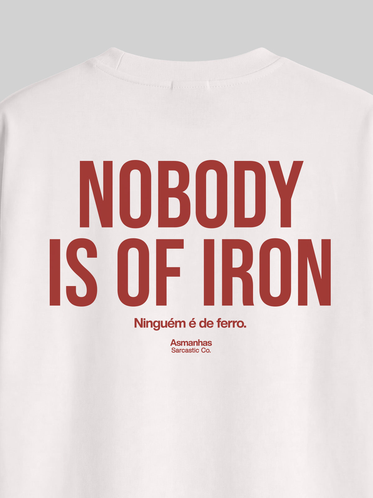 Camiseta Oversized Nobody Is Of Iron Asmanhas