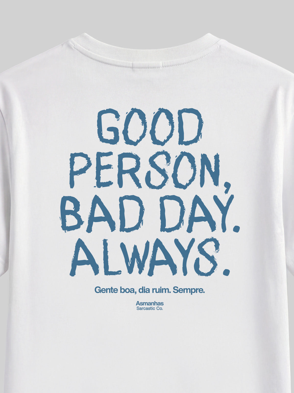 Camiseta Good Person, Bad Day Asmanhas