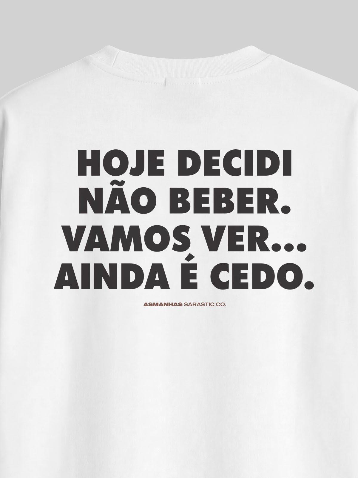 Camiseta Oversized Ainda É Cedo Asmanhas