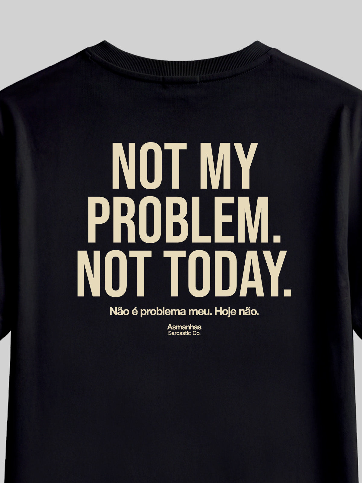 Camiseta Not My Problem Asmanhas