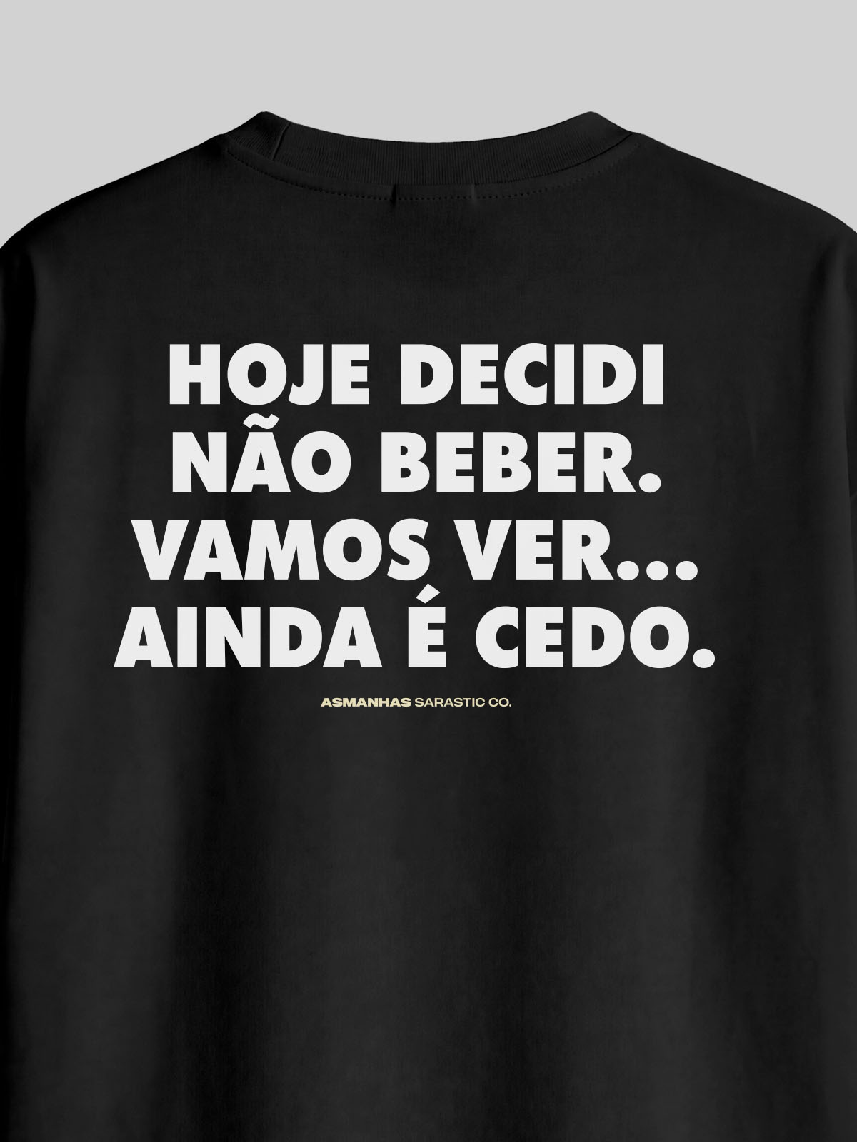 Camiseta Oversized Ainda É Cedo Asmanhas