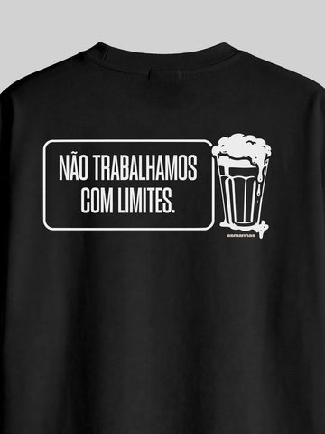 Camiseta Oversized Não Trabalhamos Com Limites Asmanhas