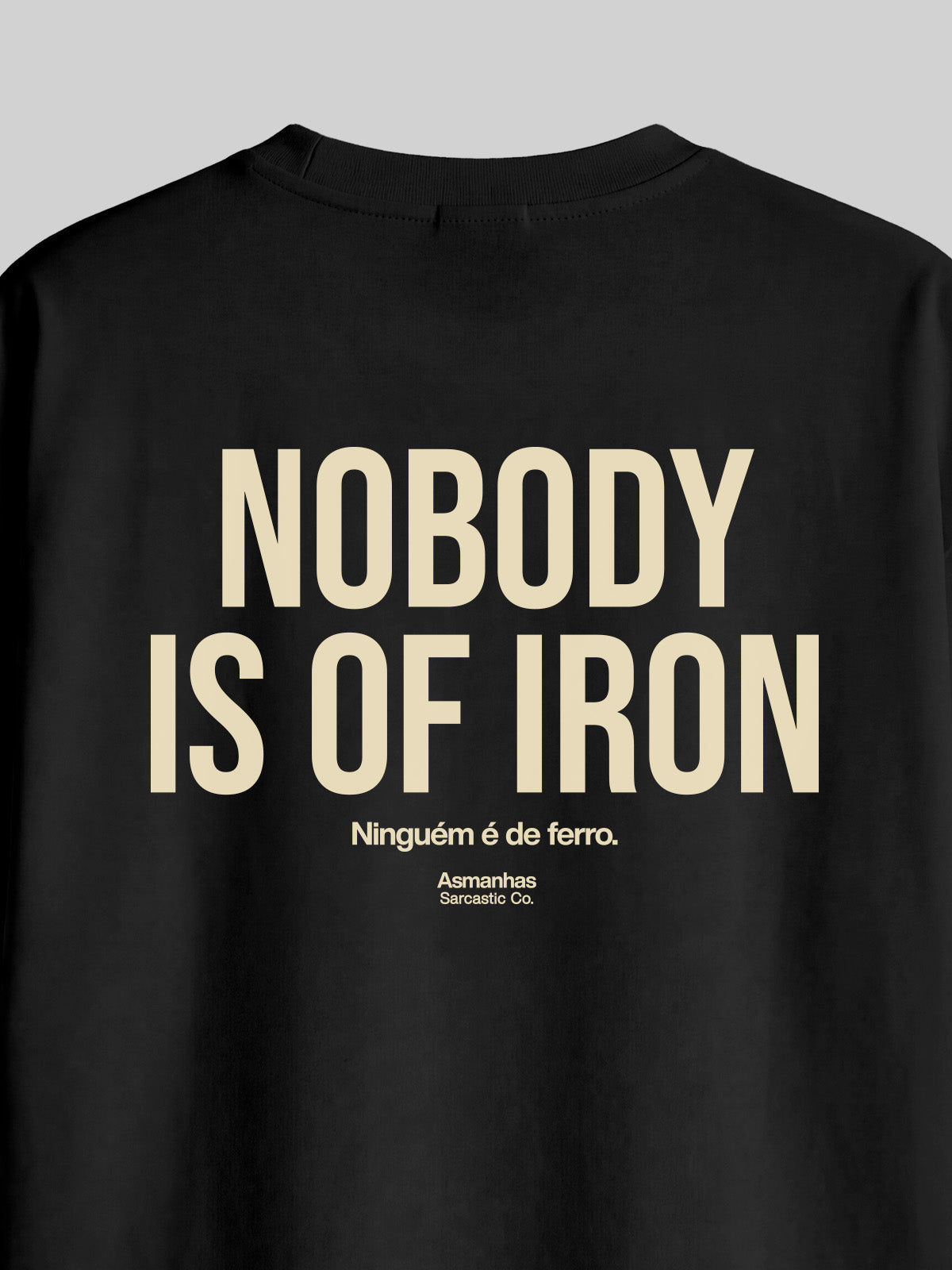 Camiseta Oversized Nobody Is Of Iron Asmanhas