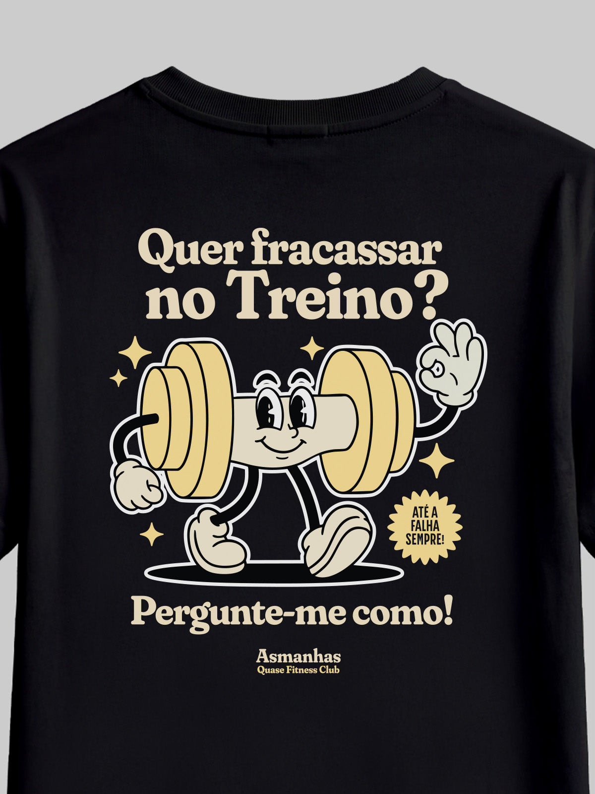 Camiseta Fracassar No Treino Asmanhas