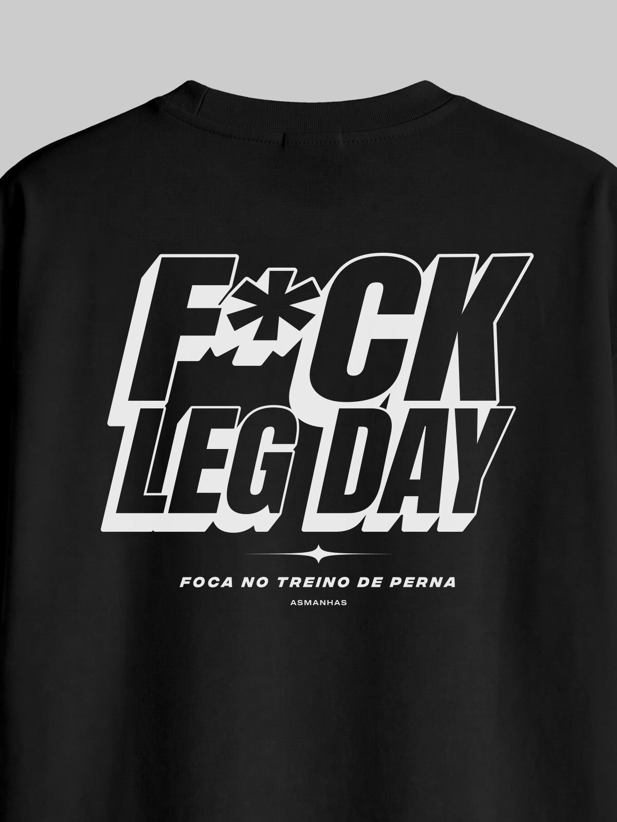 Camiseta Oversized F*ck Leg Day Asmanhas
