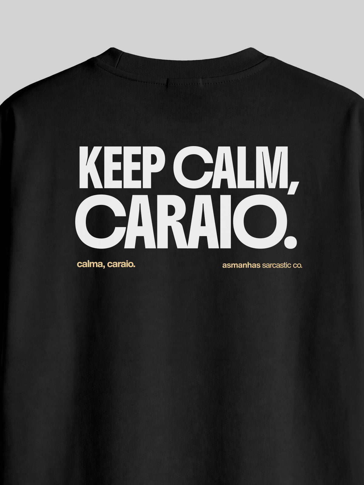 Camiseta Oversized Keep Calm Caraio Asmanhas