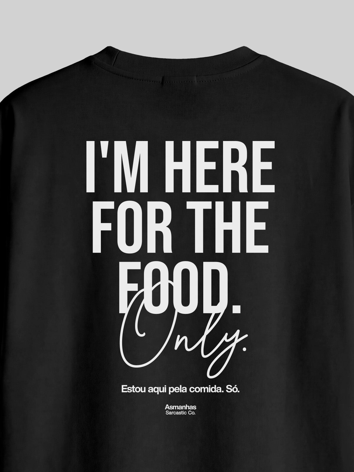 Camiseta Oversized I'm Here For The Food Asmanhas