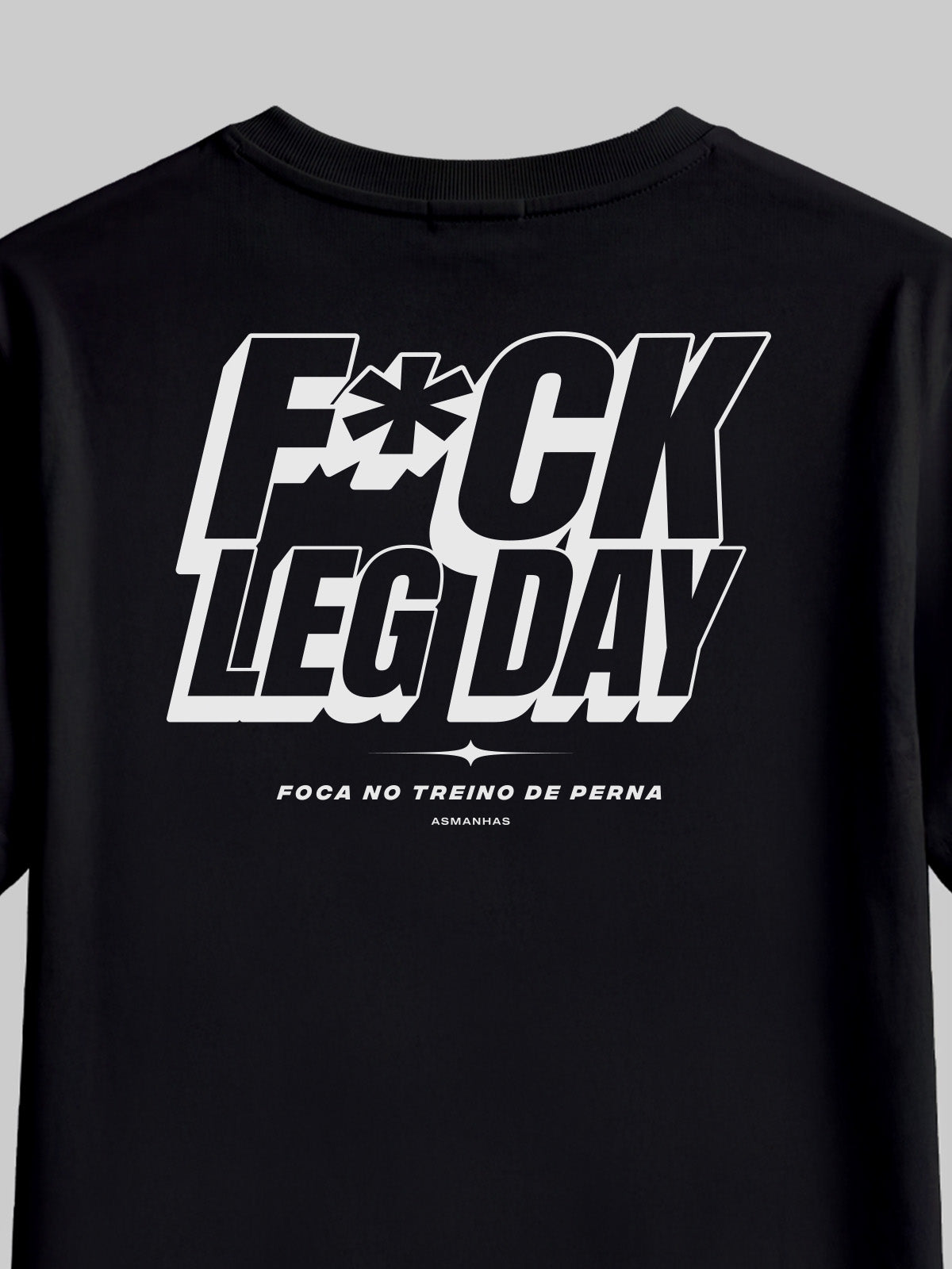 Camiseta F*ck Leg Day Asmanhas