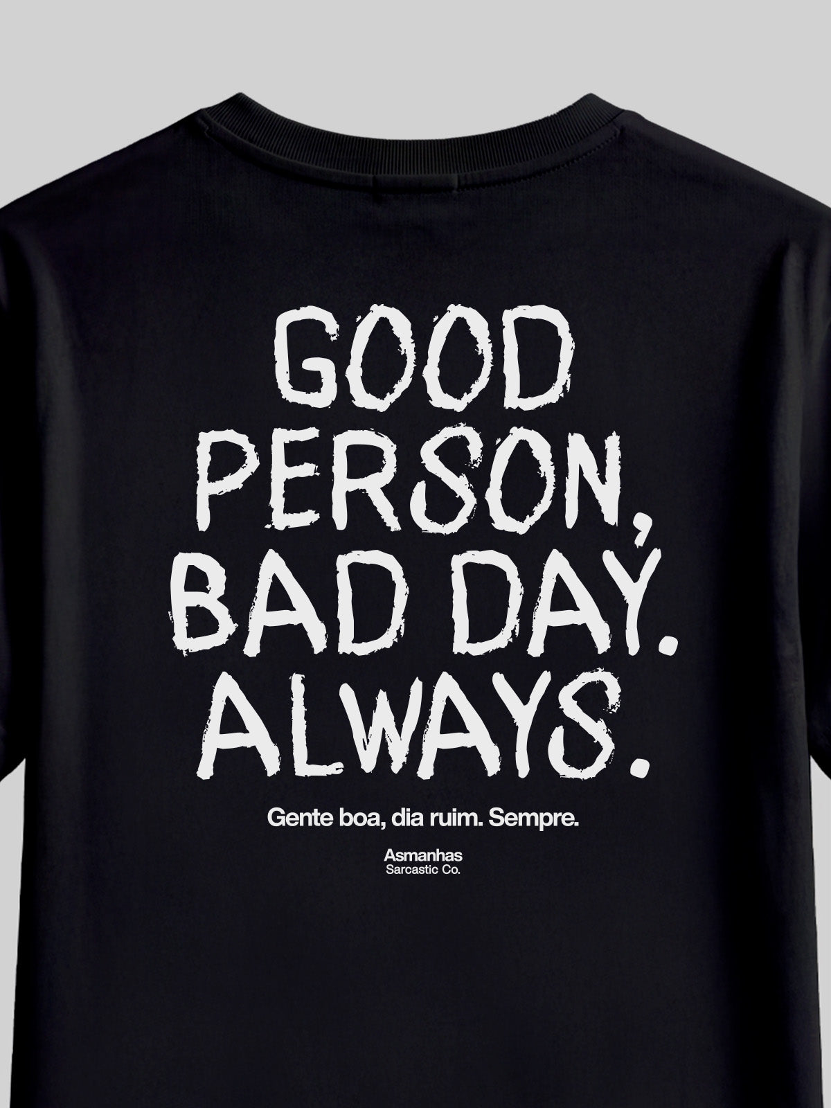 Camiseta Good Person, Bad Day Asmanhas