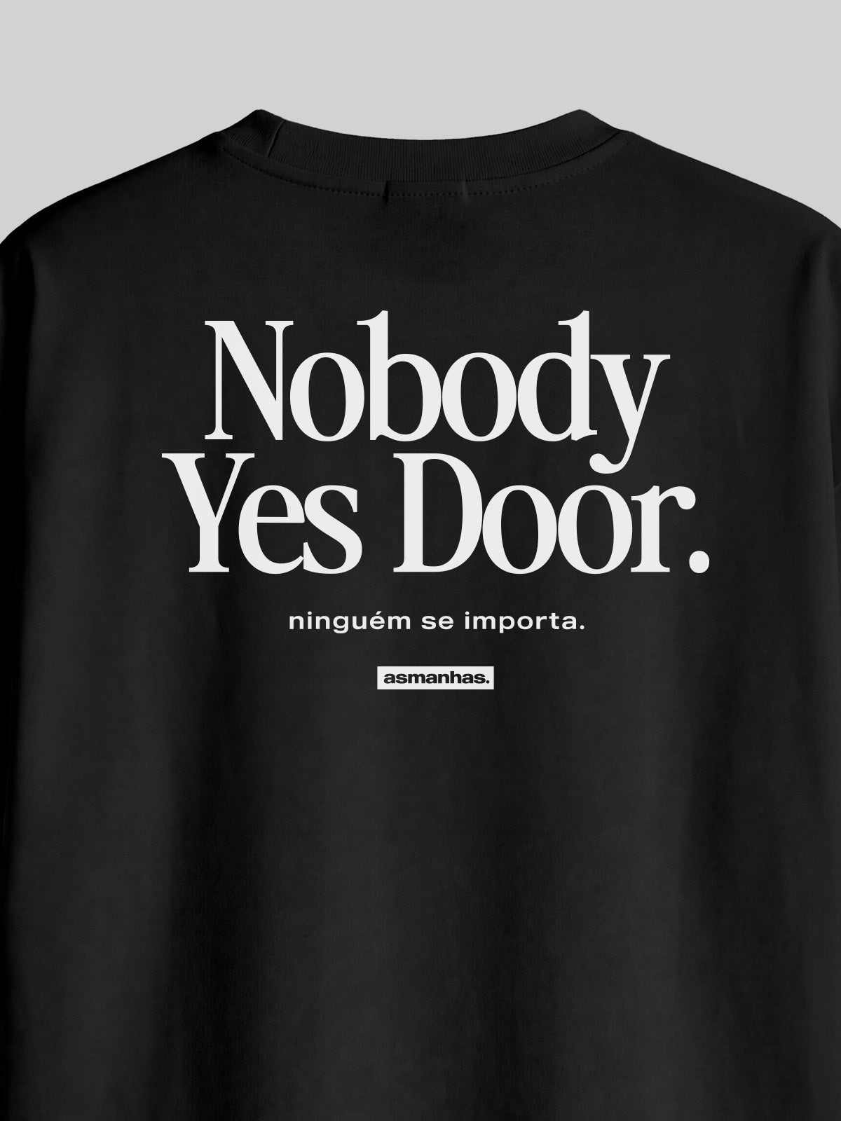 Camiseta Oversized  Nobody Yes Door Asmanhas