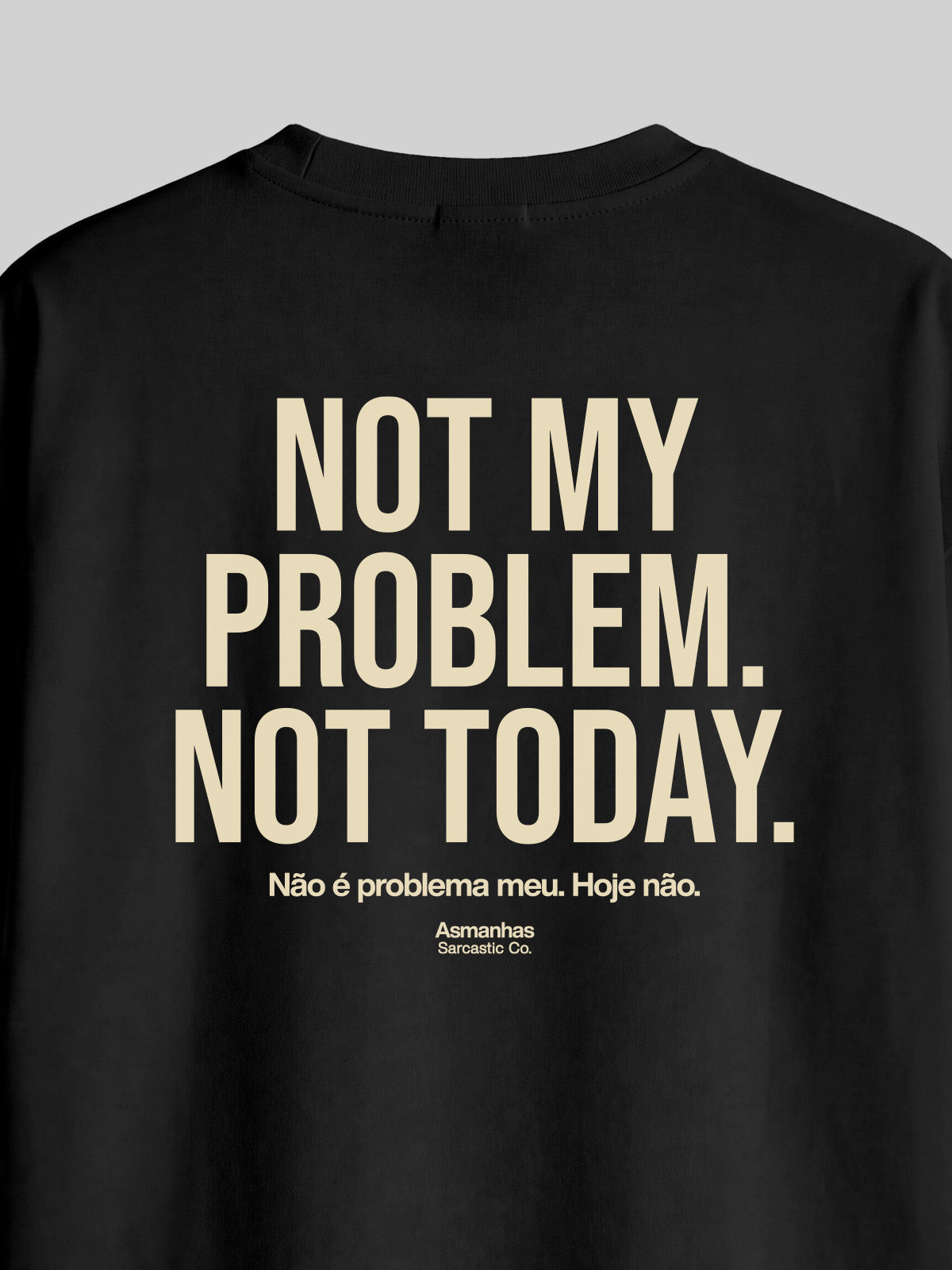 Camiseta Oversized Not My Problem Asmanhas