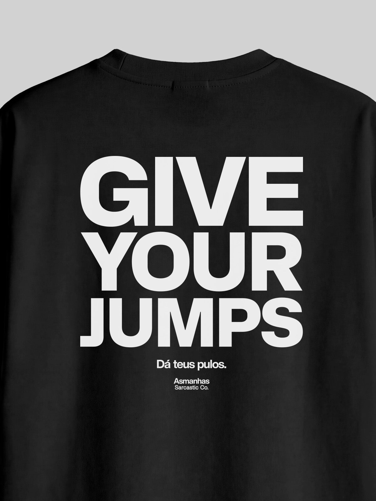 Camiseta Oversized Give Your Jumps Asmanhas