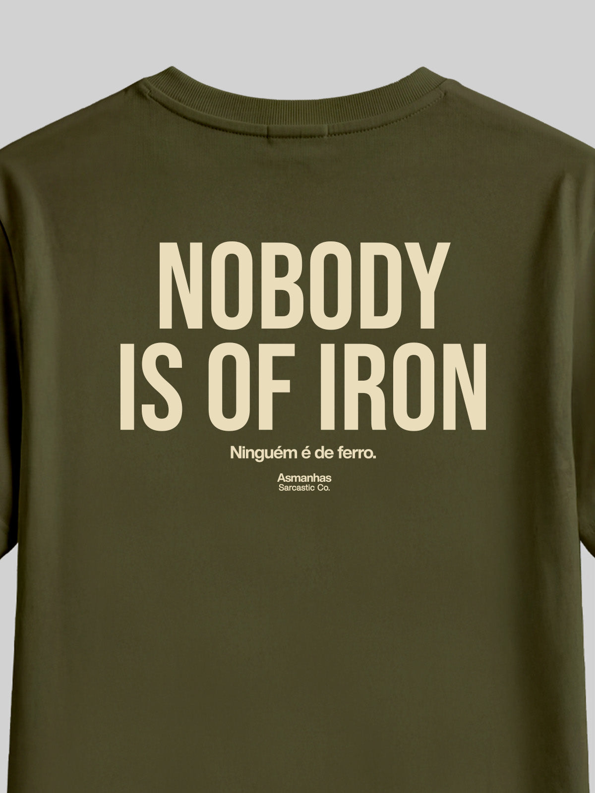 Camiseta Nobody Is Of Iron Asmanhas