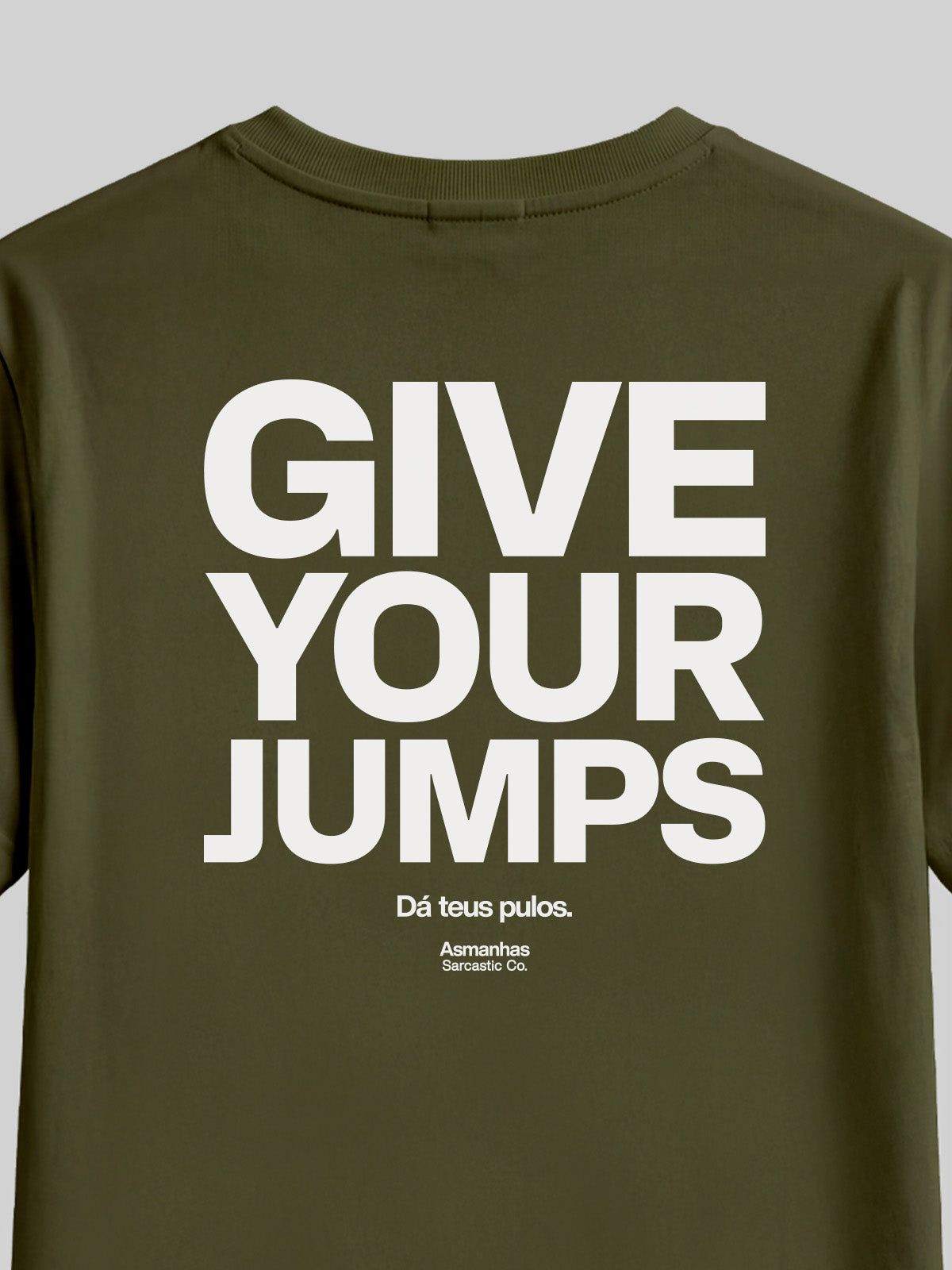 Camiseta Give Your Jumps Asmanhas