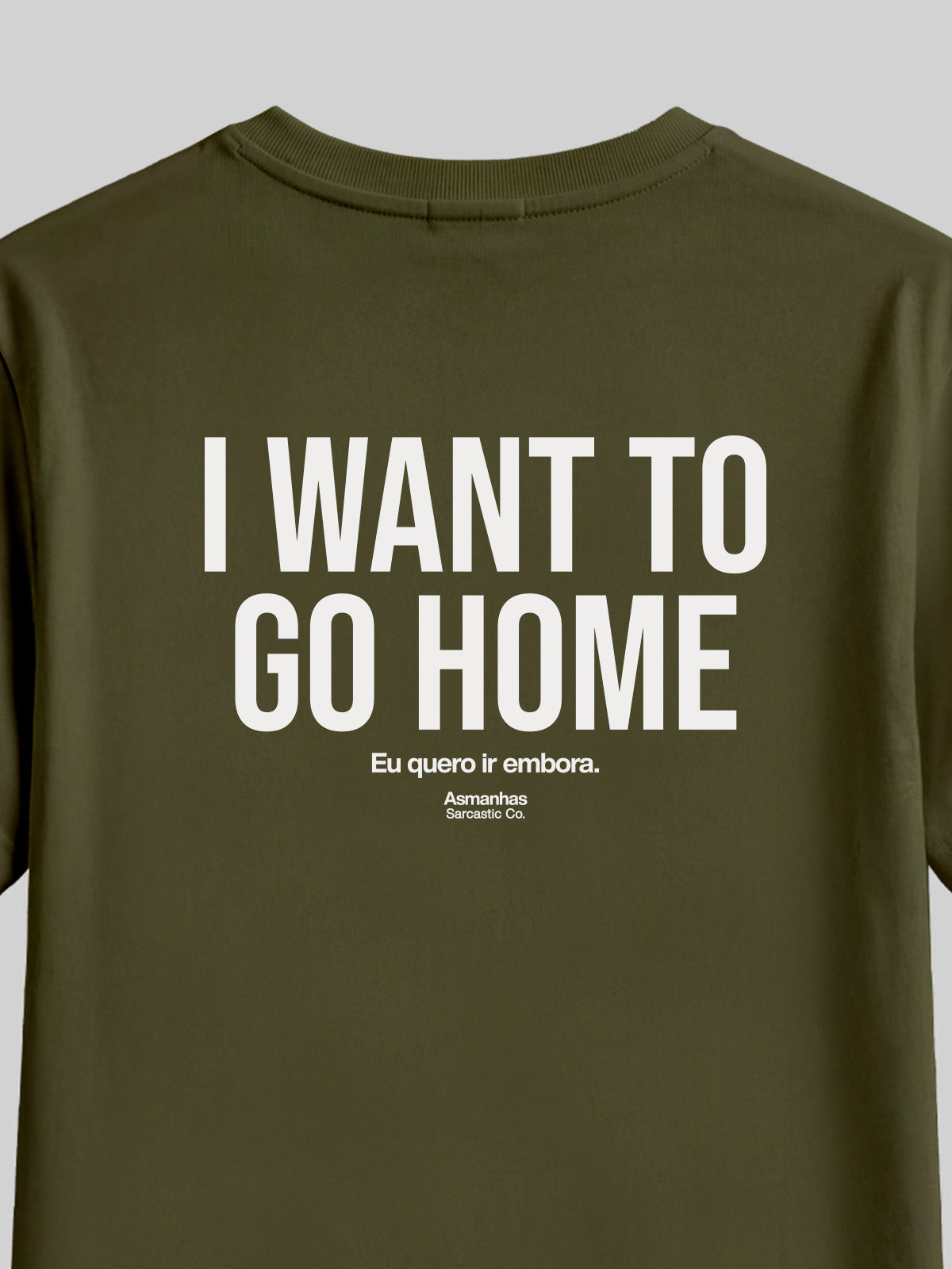 Camiseta I Want To Go Home Asmanhas