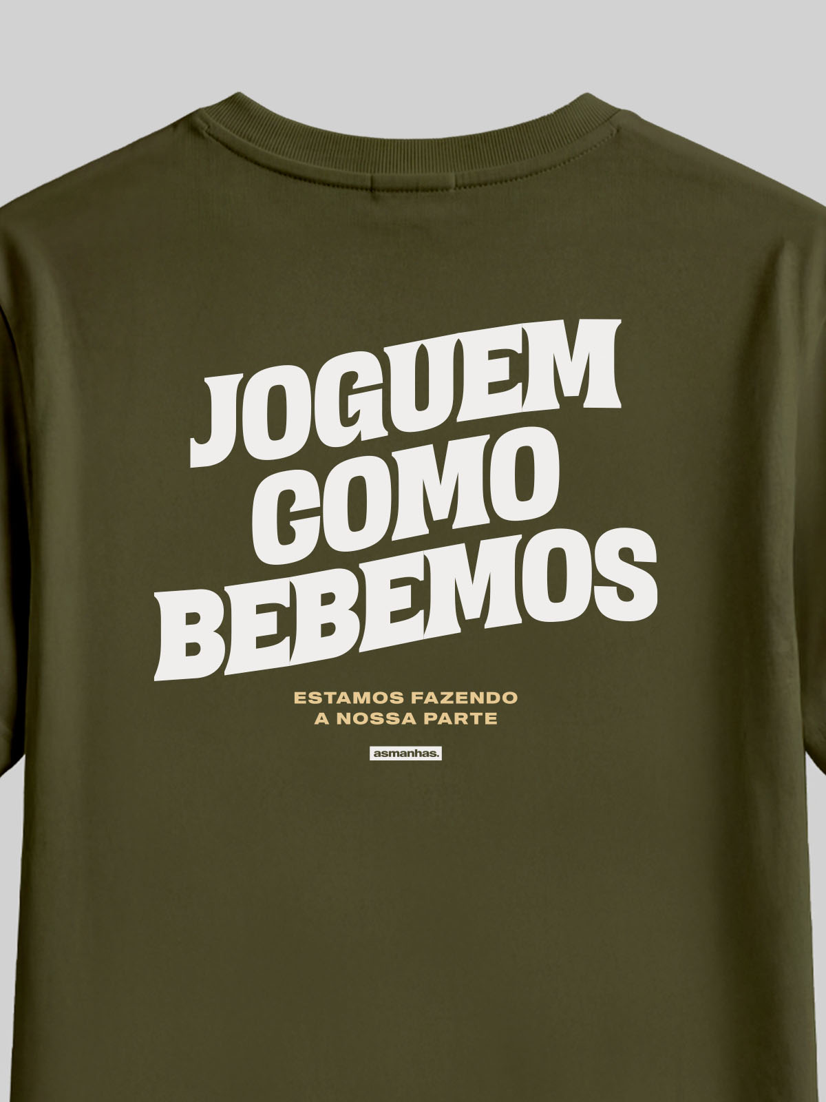 Camiseta Copa  Joguem Como Bebemos Asmanhas