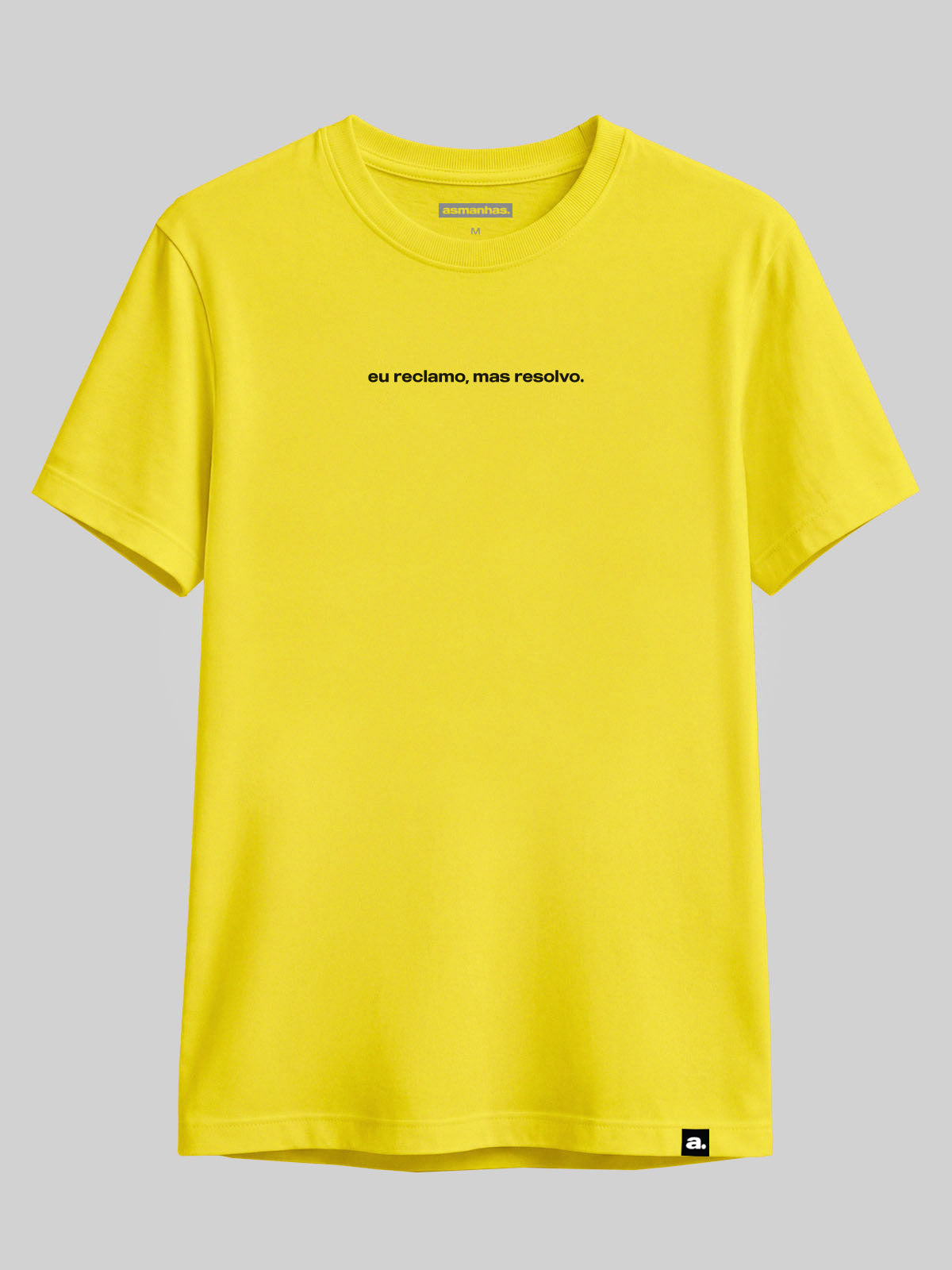 Camiseta Eu Reclamo Mas Resolvo Asmanhas Liquida