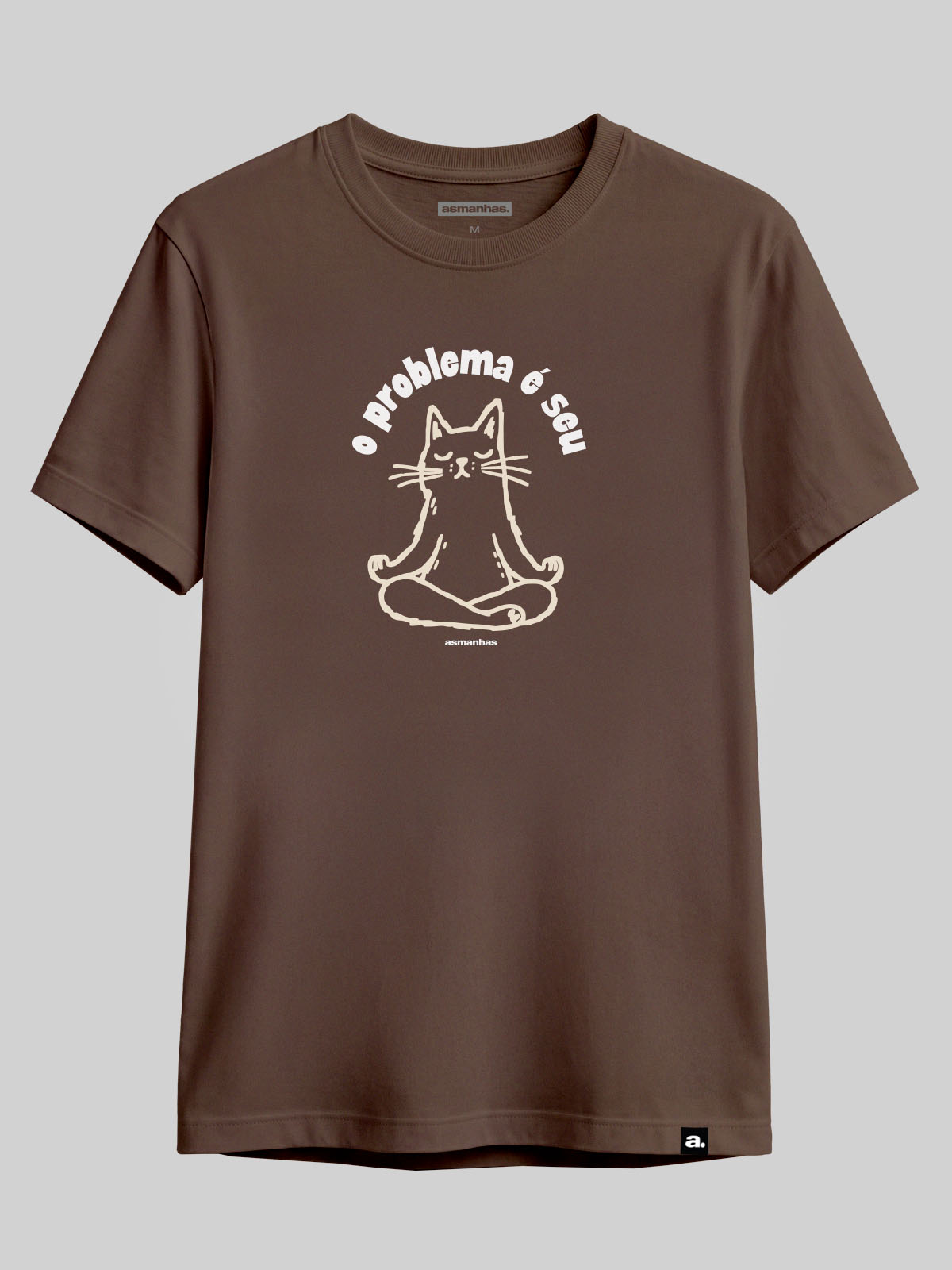 Camiseta O Problema É Seu Asmanhas