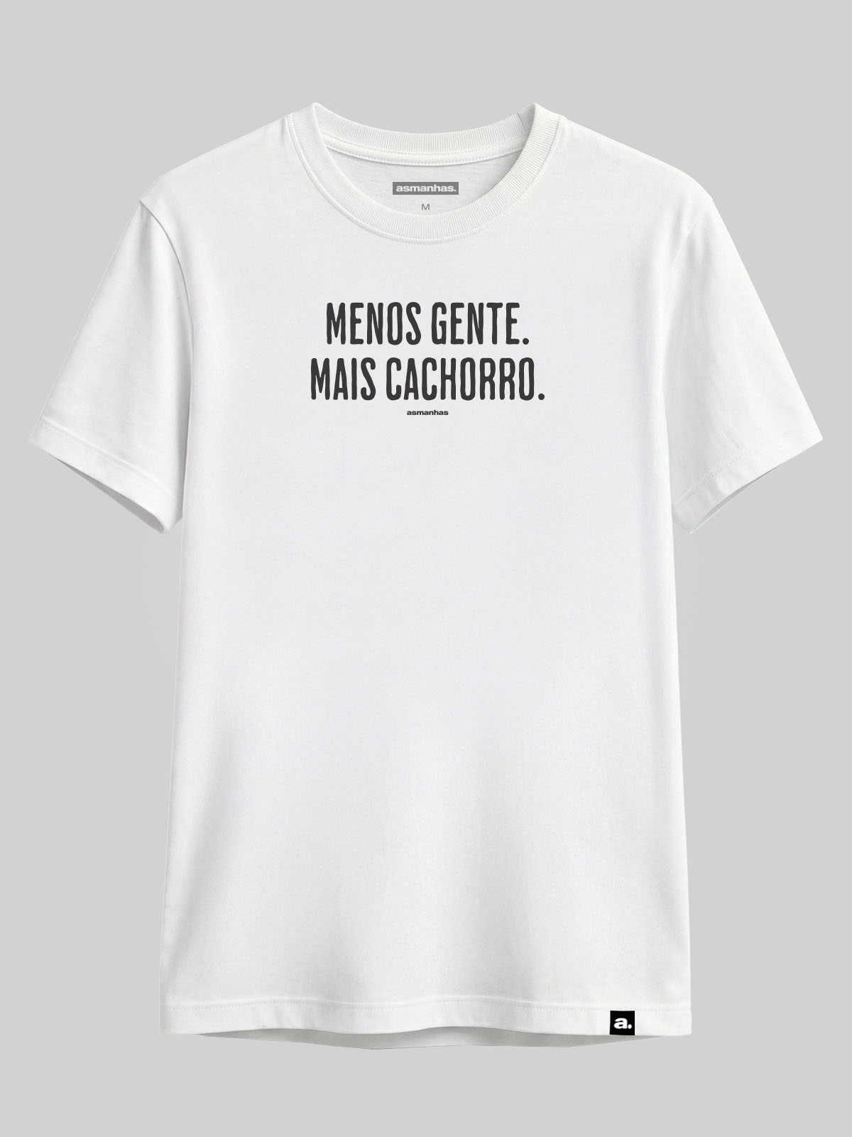 Camiseta Menos Gente Mais Cachorro Asmanhas