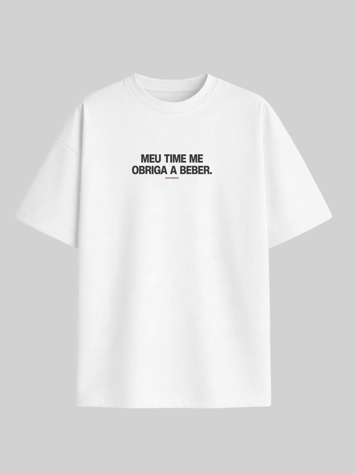 Camiseta Oversized Meu Time Me Obriga Asmanhas