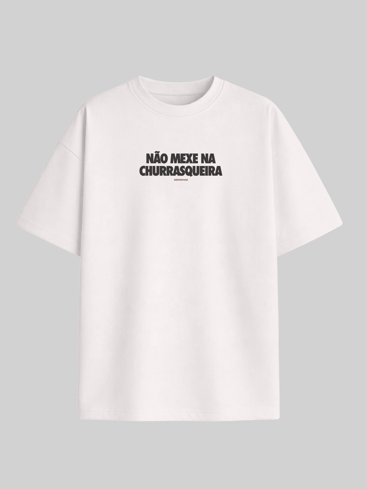 Camiseta Oversized Não Mexe na Churrasqueira Asmanhas
