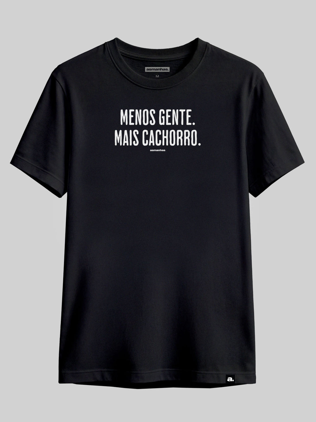 Camiseta Menos Gente Mais Cachorro Asmanhas
