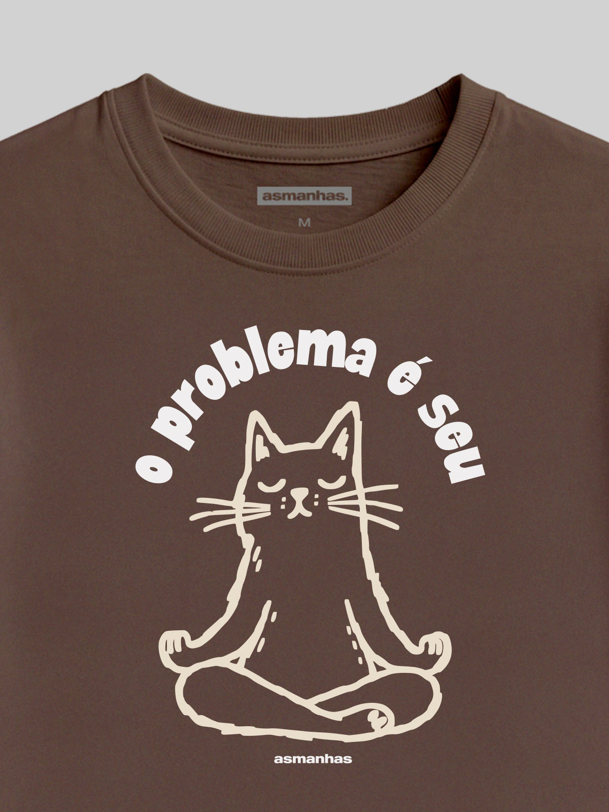 Camiseta Feminina O Problema É Seu Asmanhas