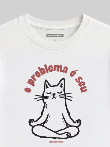 Camiseta O Problema É Seu Asmanhas