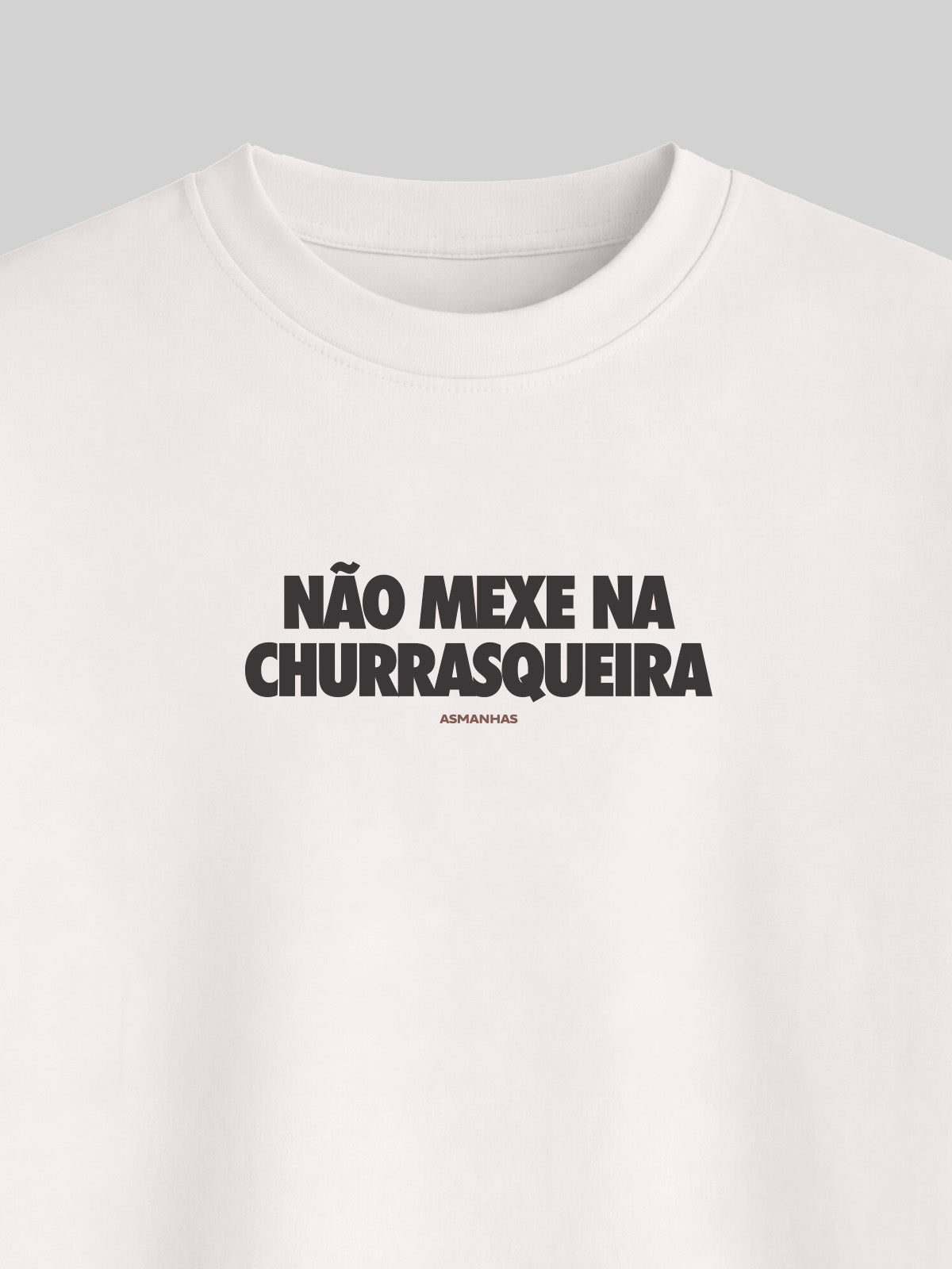 Camiseta Oversized Não Mexe na Churrasqueira Asmanhas