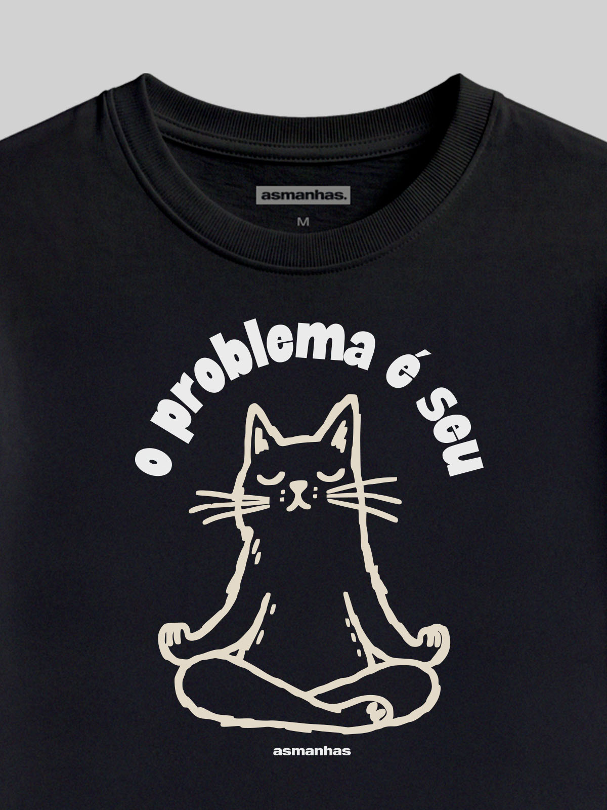 Camiseta Feminina O Problema É Seu Asmanhas
