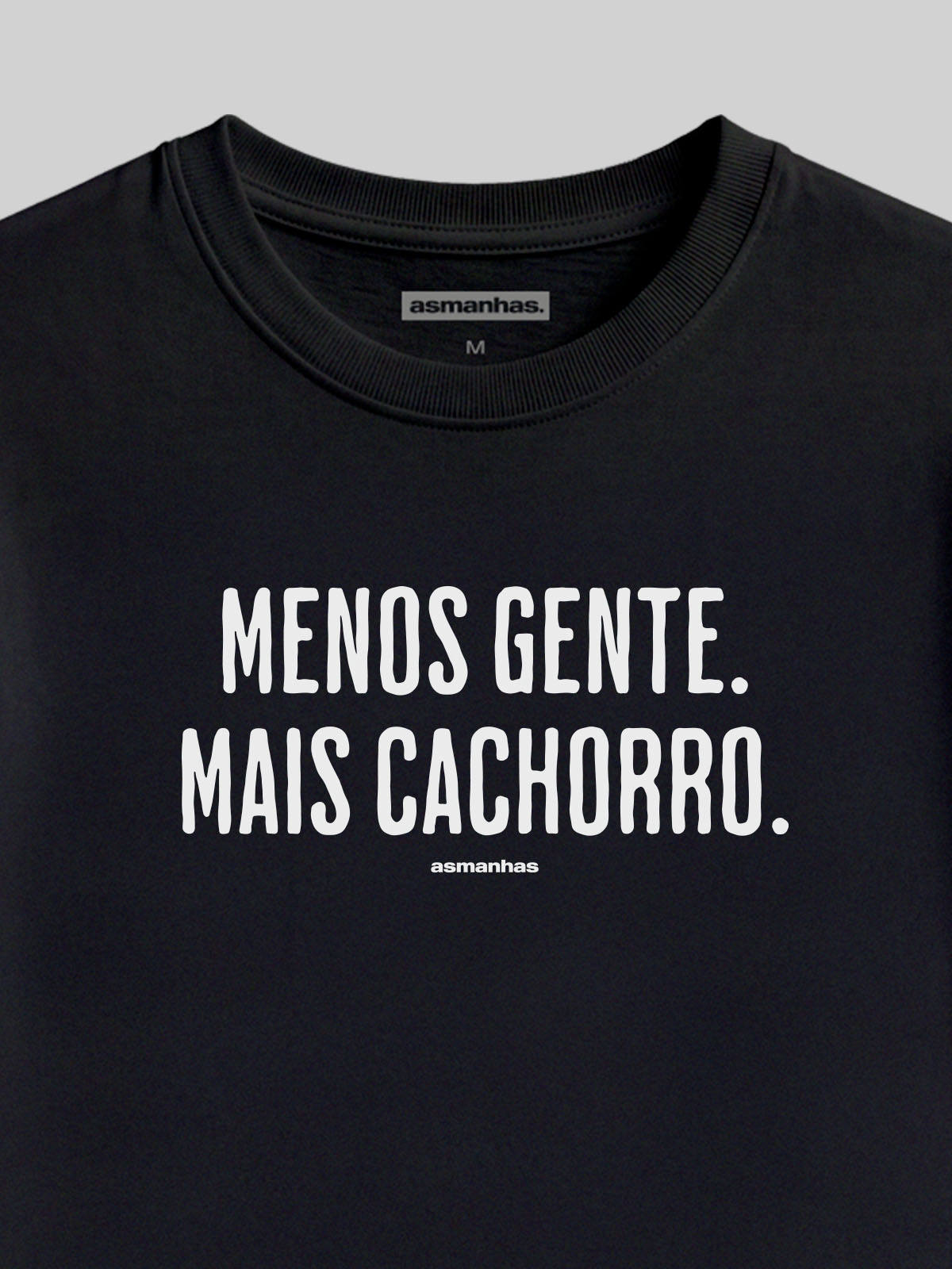 Camiseta Menos Gente Mais Cachorro Asmanhas