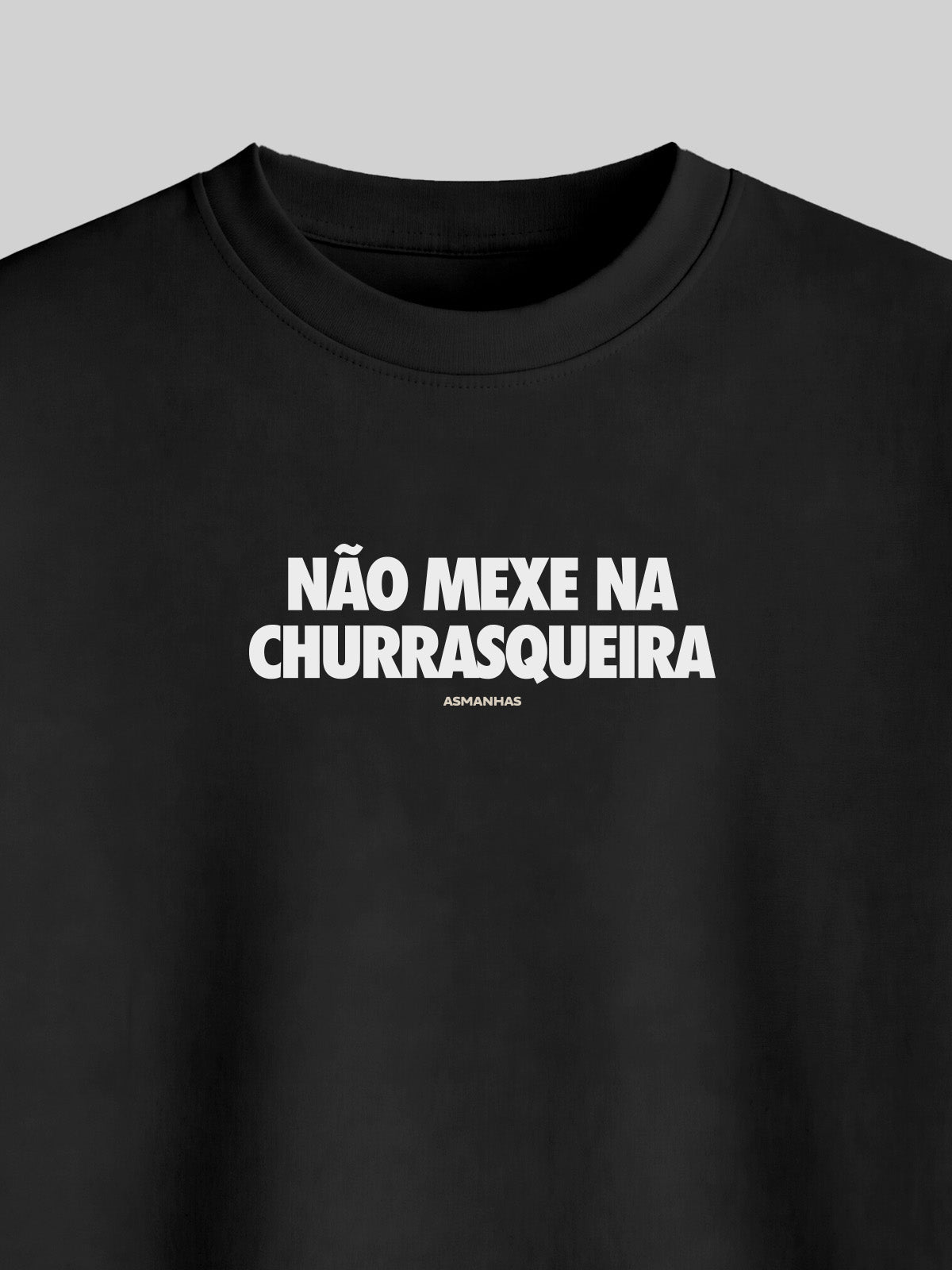 Camiseta Oversized Não Mexe na Churrasqueira Asmanhas