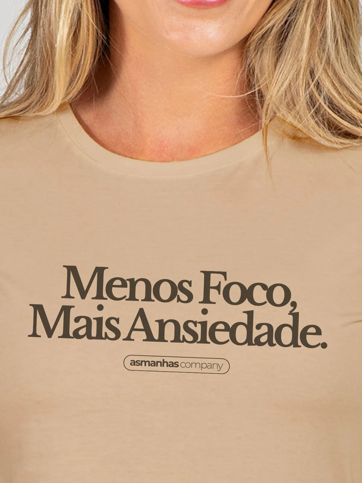 Camiseta Feminina Menos Foco Mais Ansiedade Asmanhas