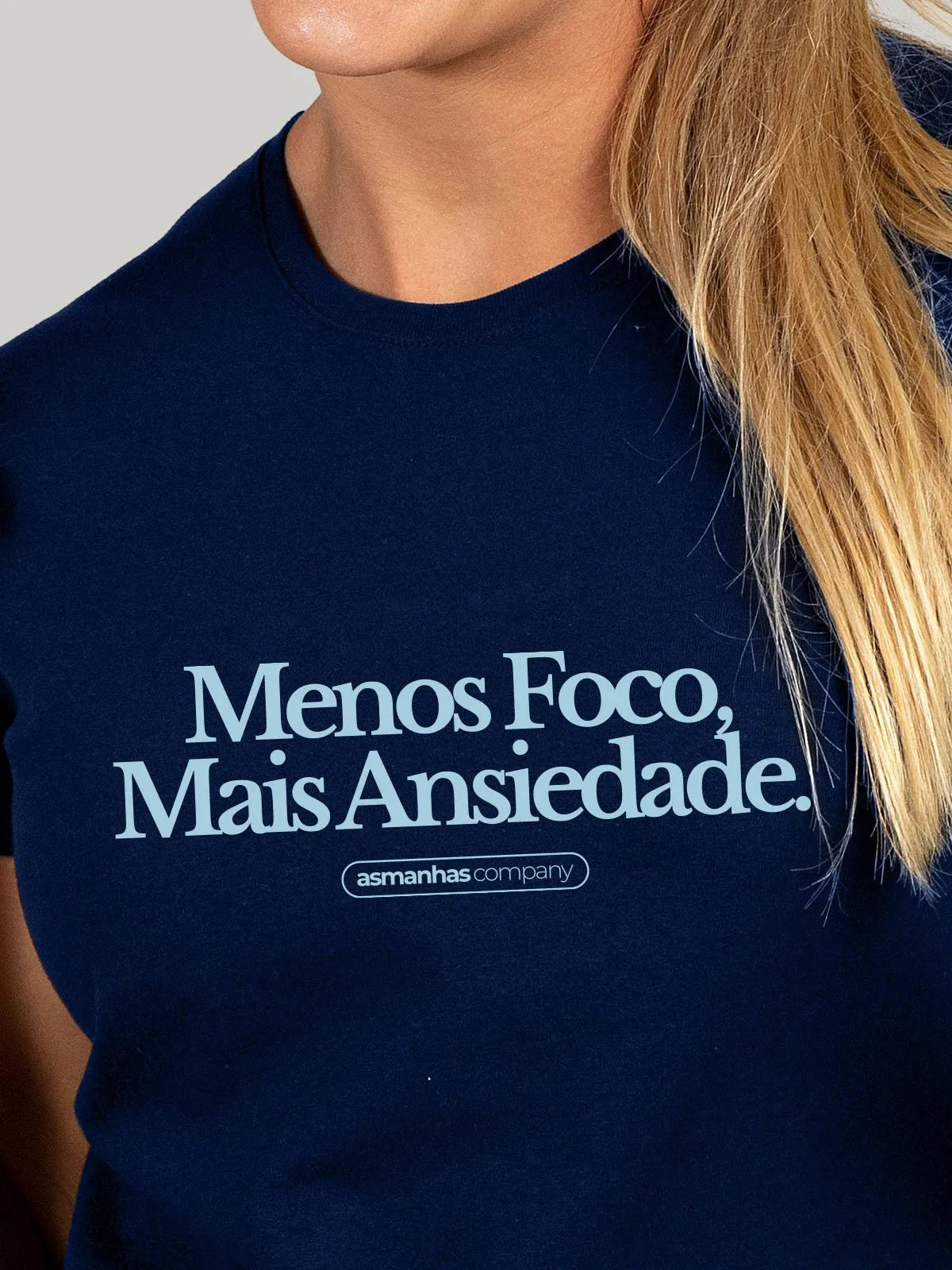 Camiseta Feminina Menos Foco Mais Ansiedade Asmanhas