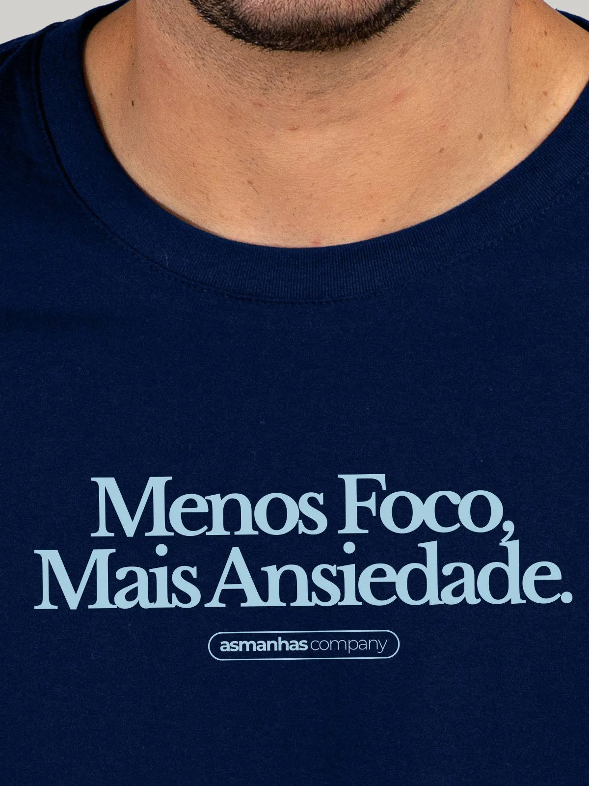 Camiseta Menos Foco Mais Ansiedade Asmanhas