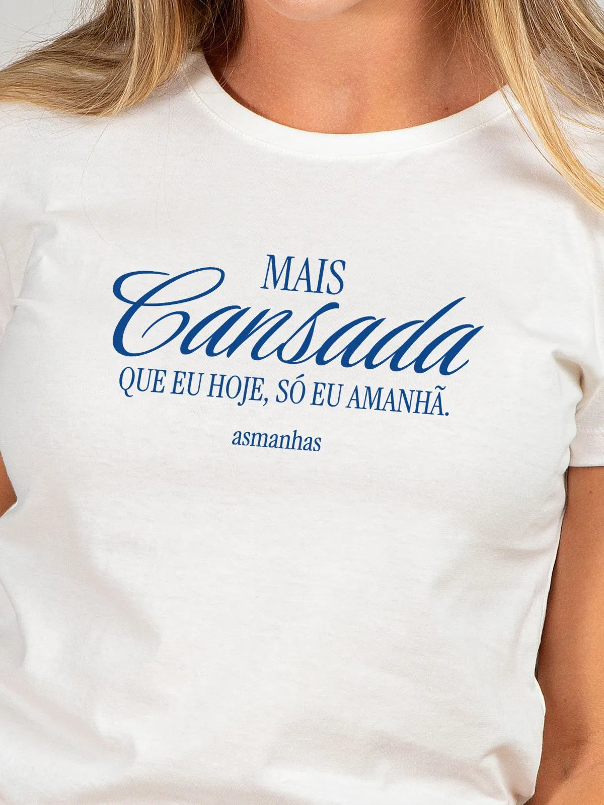 Camiseta Feminina Mais Cansada que Eu Hoje Asmanhas