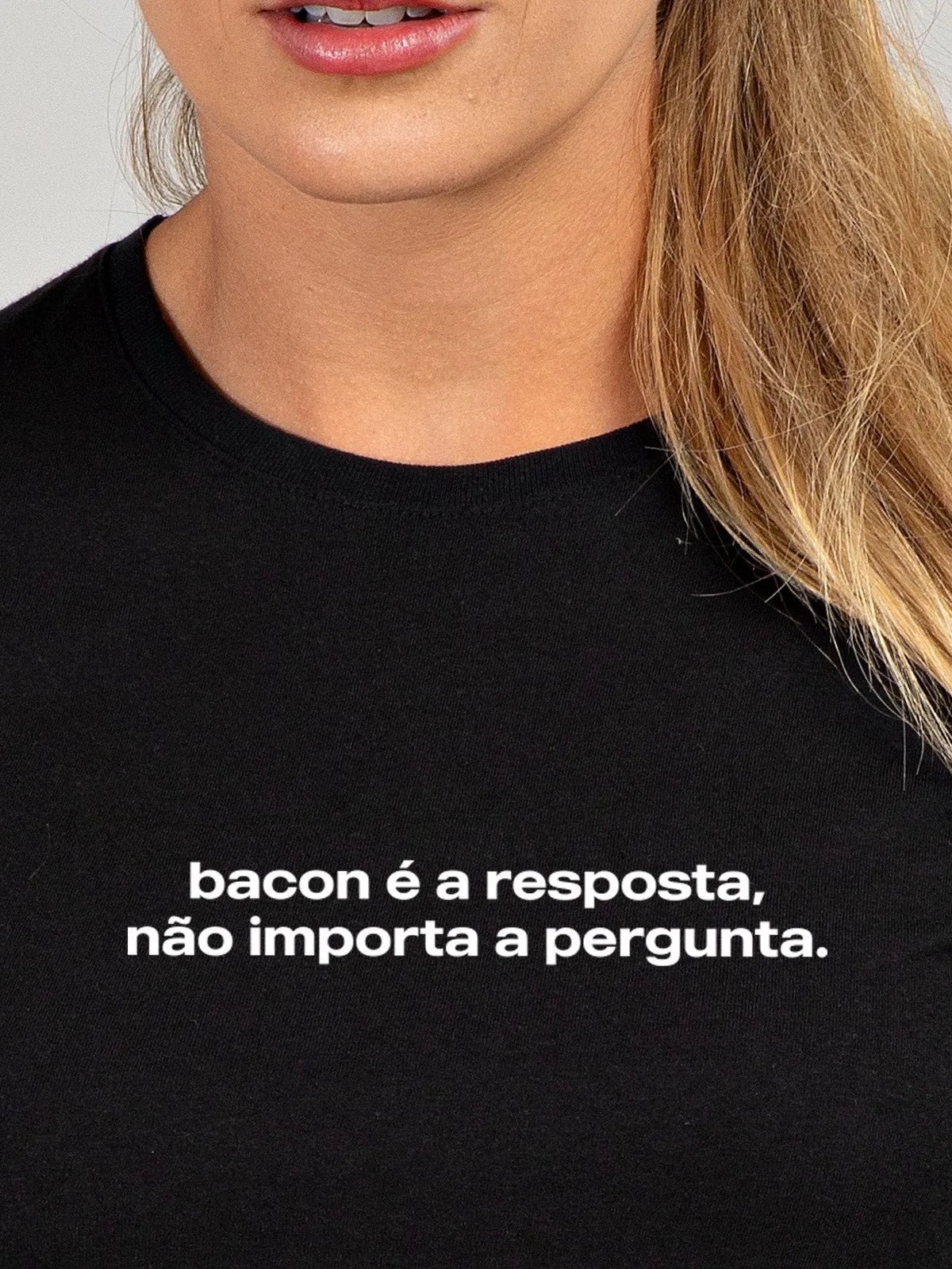 Camiseta Feminina Bacon é a Resposta Asmanhas