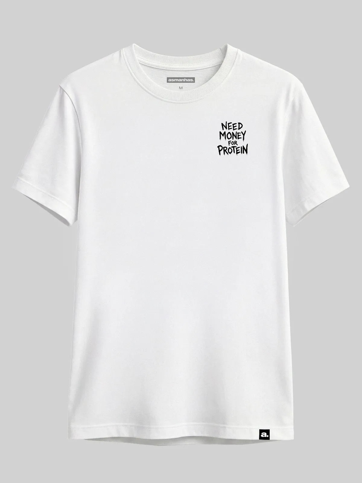 Camiseta Dinheiro pra Proteína Asmanhas