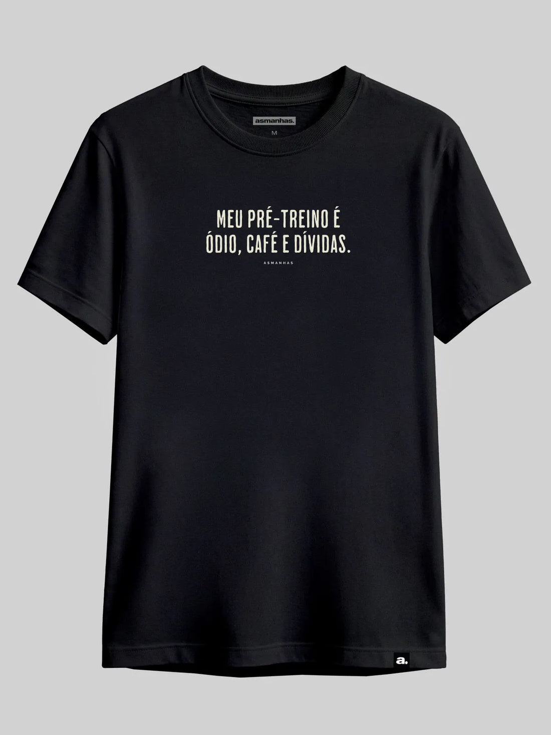 Camiseta Ódio Café e Dívidas Asmanhas