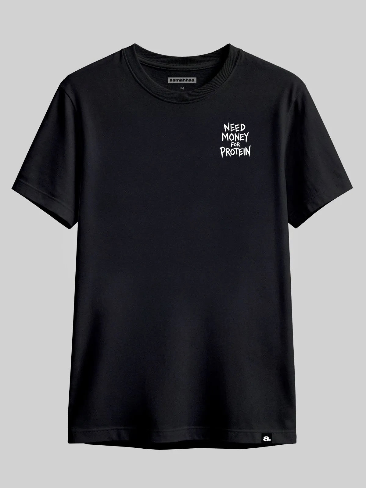 Camiseta Dinheiro pra Proteína Asmanhas