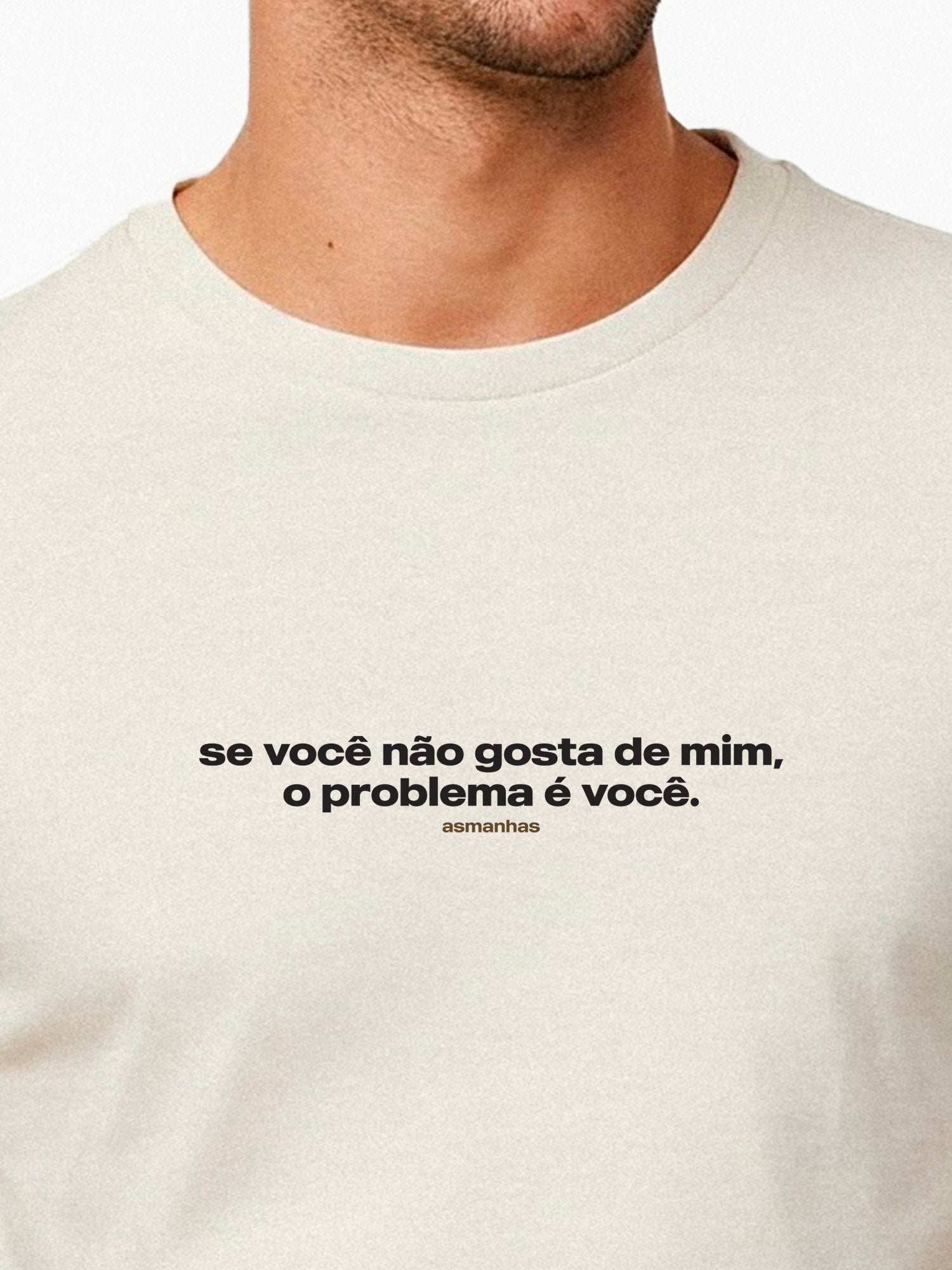 Camiseta O Problema É Você Asmanhas