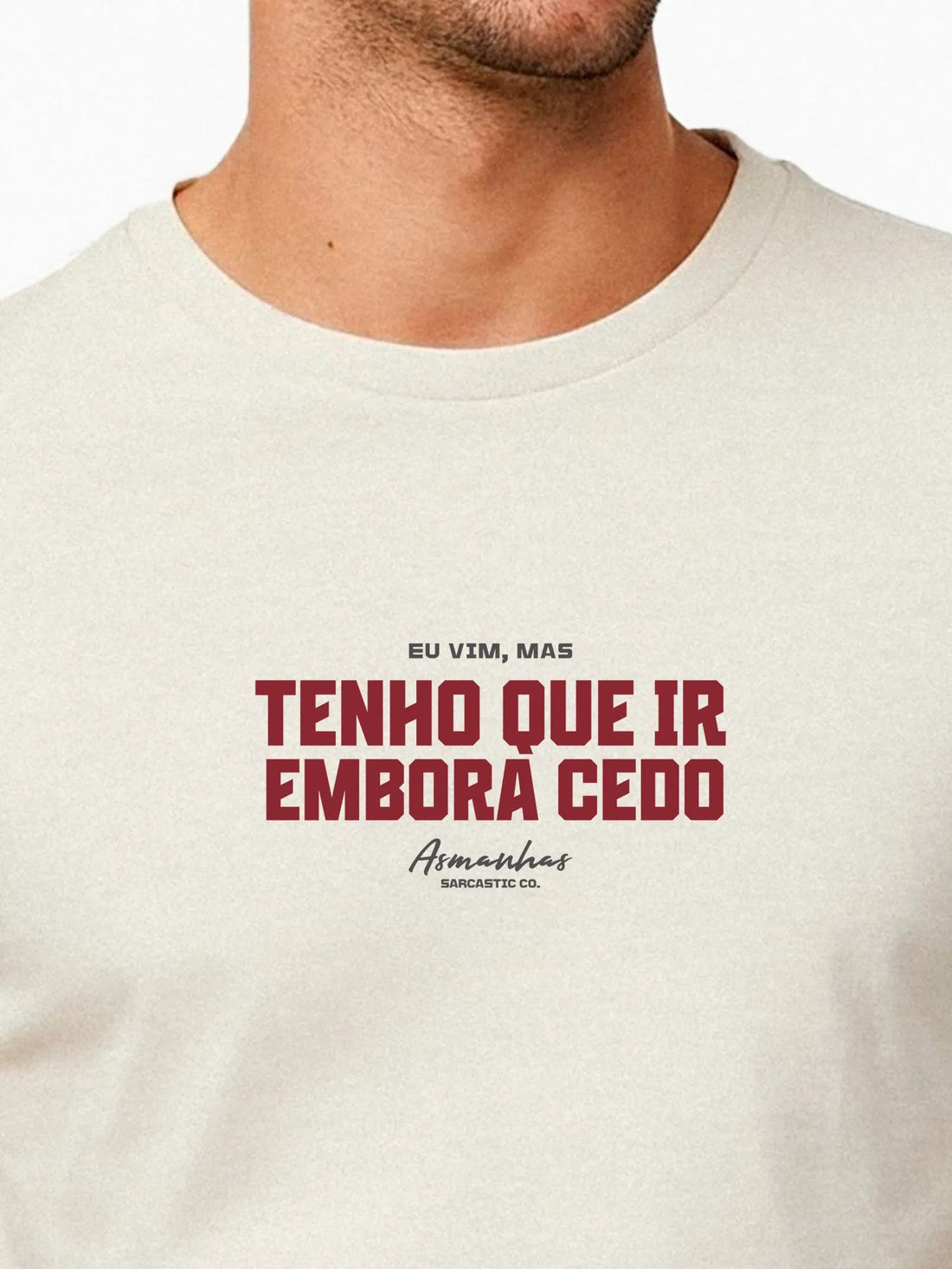 Camiseta Tenho Que Ir Embora Cedo Asmanhas