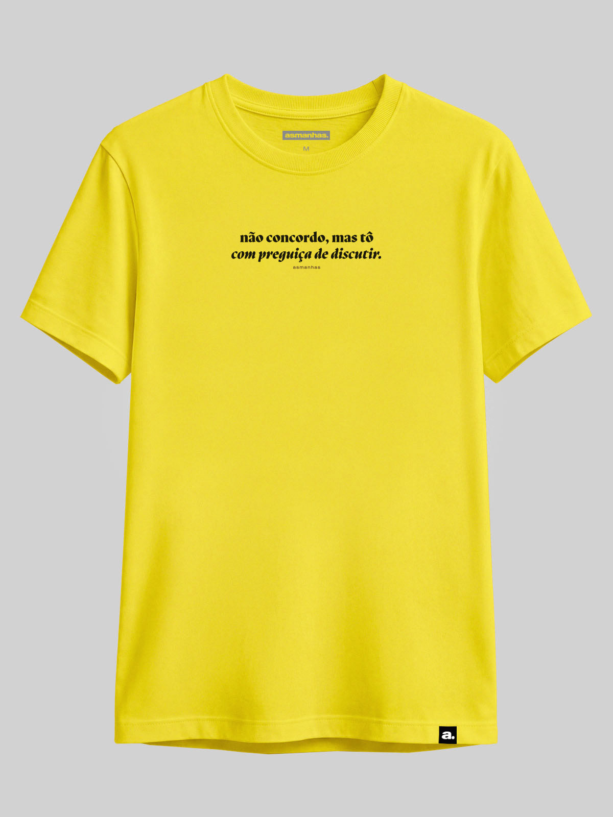 Camiseta Preguiça de Discutir Asmanhas Liquida