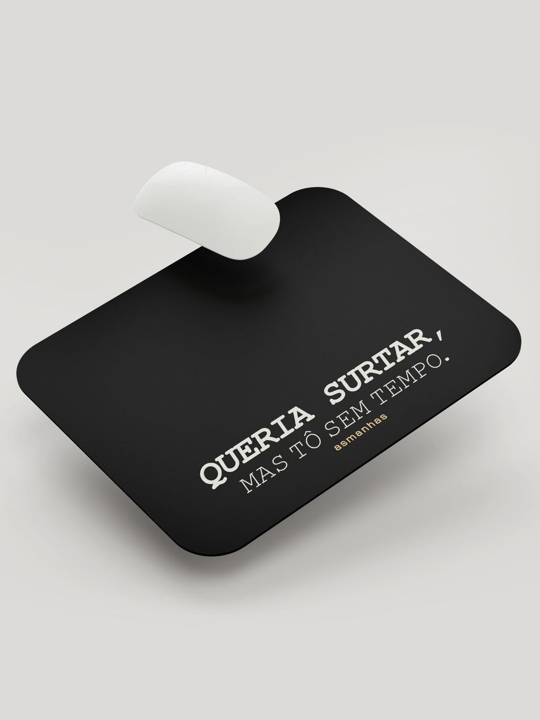 Mousepad Queria Surtar Asmanhas