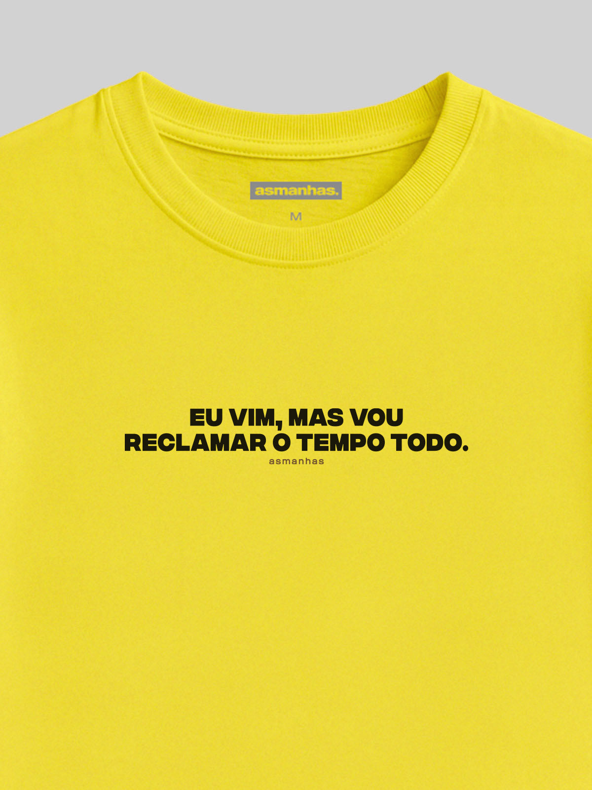 Camiseta Feminina Reclamar o Tempo Todo Asmanhas  Liquida