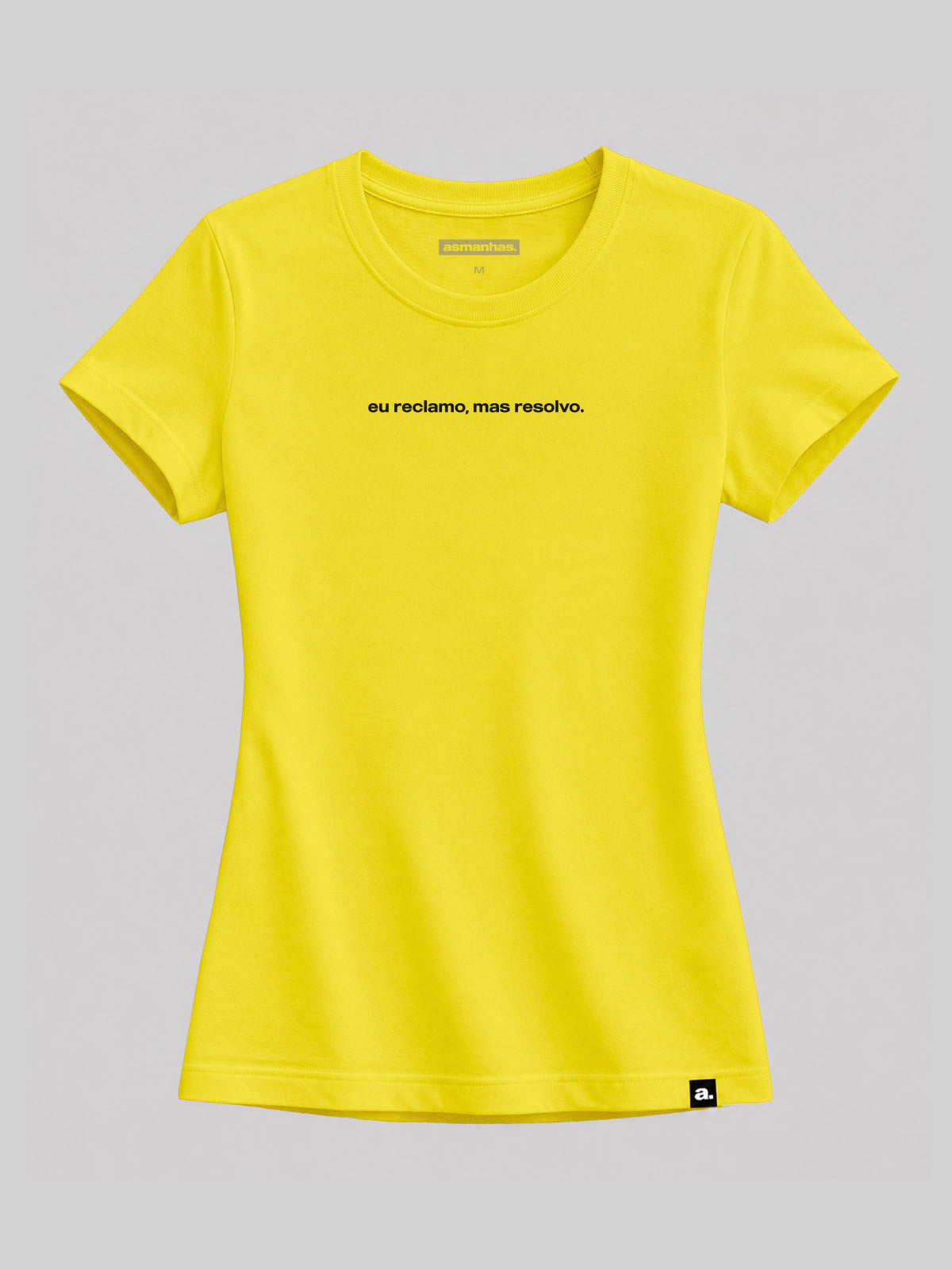 Camiseta Feminina Eu Reclamo Mas Resolvo Asmanhas Liquida
