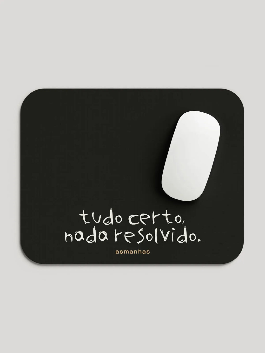 Mousepad Nada Resolvido Asmanhas